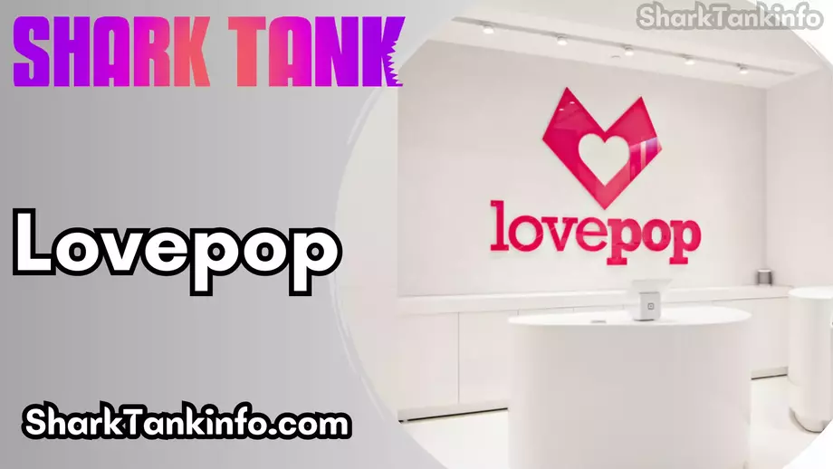 Lovepop Net Worth 2024 [Shark Tank Update] Shark Tank Info